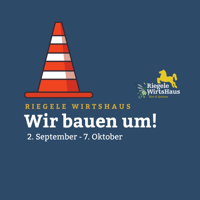 Baustelle im Riegele WirtsHaus im September! | Riegele